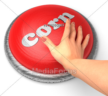 Word Corn On Button With Hand Pushing Stock Photo